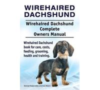 George Hoppenda Wirehaired Dachshund. Wirehaired Dachshund Complete (Tascabile)