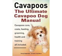 George Hoppendale Asia Moor Cavapoos: The Ultimate Cavapoo Dog Manua (Tascabile)