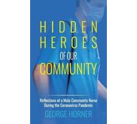 George Horner Hidden Heroes of our Community (Tascabile)