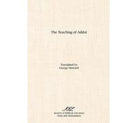 George Howard The Teaching of Addai (Tascabile) Texts and Translations