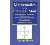 George Howe Mathematics for the Practical Man - Explaining Simply an (Tascabile)