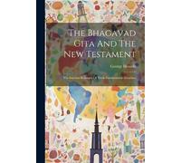 George Howells The Bhagavad Gita And The New Testament (Tascabile)