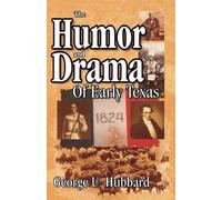 George Hubbard Humor & Drama of Early Texas (Tascabile)