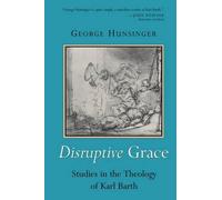 George Hunsinger Disruptive Grace (Tascabile)