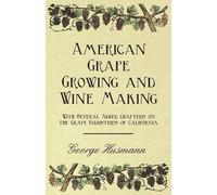 George Husmann American Grape Growing and Wine Making - With Several (Tascabile)