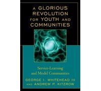 George I. Whitehead Andre A Glorious Revolution for Youth and (Copertina rigida)