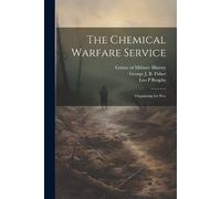George J B Fisher Leo P Brophy The Chemical Warfare Service (Tascabile)