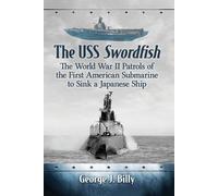 George J. Billy The USS Swordfish (Tascabile)