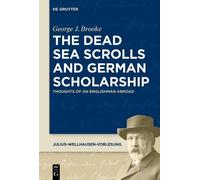 George J. Brooke The Dead Sea Scrolls and German Scholarship (Tascabile)