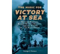 George J. Ferencz The Music for Victory at Sea (Copertina rigida)