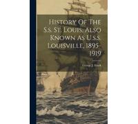 George J Hawk History Of The S.s. St. Louis, Also Known As U. (Copertina rigida)