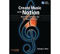 George J. Hess Create Music with Notion (Tascabile) Quick Pro Guides