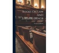 George J Johnson Books On Law And Jurisprudence (Copertina rigida)