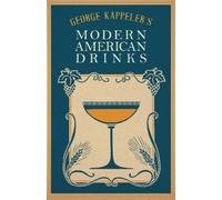 George J Kappeler George Kappeler's Modern American Drinks (Tascabile)
