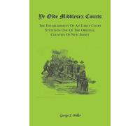 George J Miller Ye Olde Middlesex Courts (Tascabile)