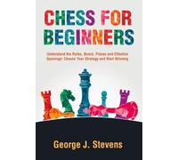 George J Stevens Chess for Beginners (Tascabile)