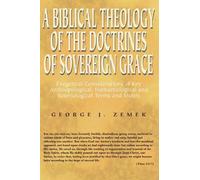 George J Zemek A Biblical Theology of the Doctrines of Sovere (Copertina rigida)