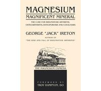 George Jack Ireton Magnesium The Magnificent Mineral (Tascabile)
