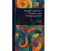 George Jack W R (William Richard) Lethaby Wood-Carving (Copertina rigida)