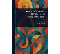 George Jack W R (William Richard) Lethaby Wood-Carving (Tascabile)