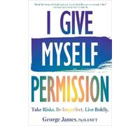 George James I Give Myself Permission (Tascabile)