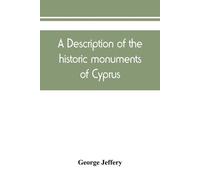 George Jeffery A description of the historic monuments of Cyprus. St (Tascabile)