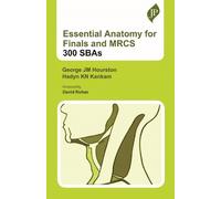George JM Hourston Hady Essential Anatomy for Finals and MRC (Copertina rigida)