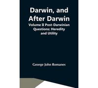 George John Rom Darwin, And After Darwin, Volume Ii Post-Darwinian Q (Tascabile)