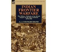 George John Younghusband Indian Frontier Warfare (Copertina rigida)