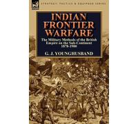 George John Younghusband Indian Frontier Warfare (Tascabile)
