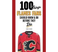 George Johnson 100 Things Flames Fans Should Know & Do Before They D (Tascabile)