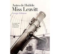 George Johnson Antes de Hubble, Miss Leavitt (Tascabile)