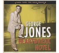 George Jones Heartbreak Hotel; Gonna Shake This Shack Tonight (CD)