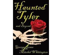 George Jones Mitchel Whitington Spirits of Tyler and Beyond... (Tascabile)