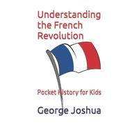 George Joshua Understanding the French Revolution (Tascabile)
