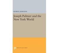 George Juergens Joseph Pulitzer and the New York World (Copertina rigida)