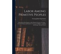 George Julius Engelmann Labor Among Primitive Peoples (Tascabile)