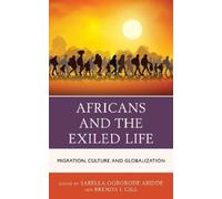 George K. Danns Africans and the Exiled Life (Tascabile)