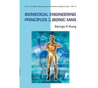 George K Hung Biomedical Engineering Principles Of The Bionic Man (Tascabile)