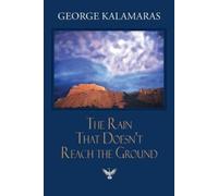 George Kalamaras The Rain That Doesn't Reach The Ground (Tascabile)