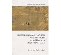 George Kallande Human-Animal Relations and the Hunt in Korea (Copertina rigida)
