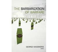George Kassimeris The Barbarization of Warfare (Tascabile)
