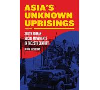 George Katsiaficas Asia's Unknown Uprising Volume 1 (Tascabile)