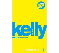 George Kelly: The Psychology of Personal Constructs