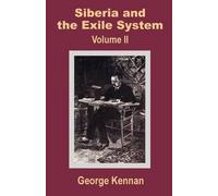 George Kennan Siberia and the Exile System (Volume Two) (Tascabile)