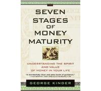 George Kinder The Seven Stages of Money Maturity (Tascabile)