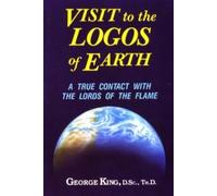 George King Visit to the Logos of Earth (Tascabile)