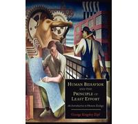 George Kingsley Zip Human Behavior and the Principle of Least Effor (Tascabile)