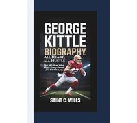 GEORGE KITTLE BIOGRAPHY: All Heart, All Hustle - The NFL Star Who Plays Every Down Like It’s His Last.
