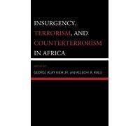 George Klay Kieh Insurgency, Terrorism, and Counterterrorism in Afr (Tascabile)